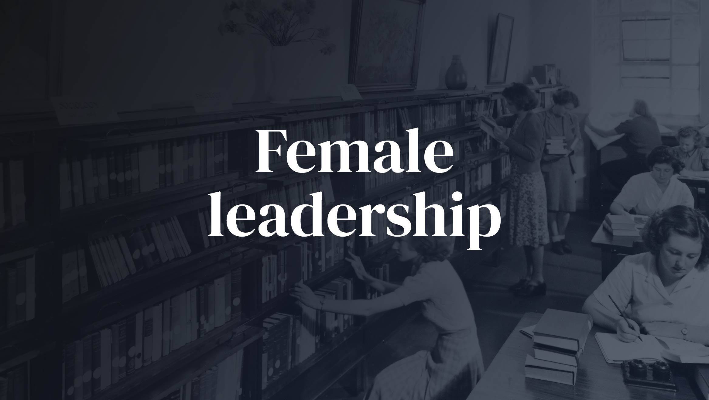 Female Leadership In Companies Throughout History